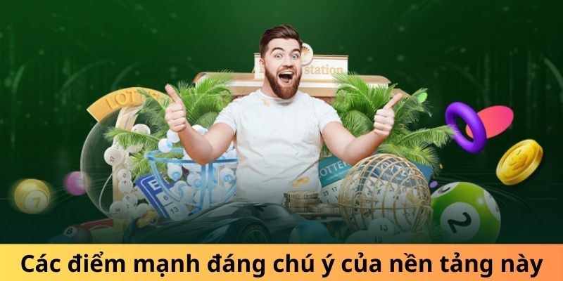 Các điểm mạnh đáng chú ý của nền tảng này
