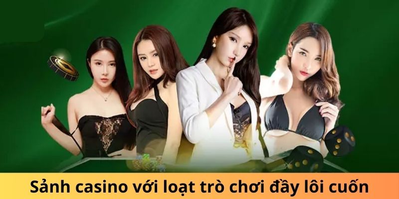 Sảnh casino với loạt trò chơi đầy lôi cuốn
