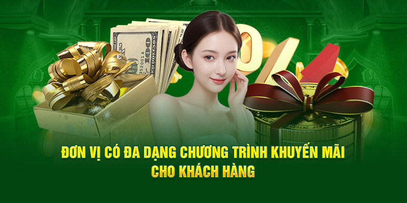 Đơn vị có đa dạng chương trình khuyến mãi cho khách hàng 
